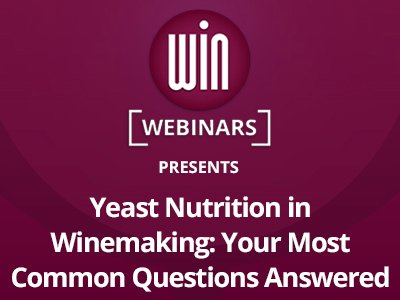 Yeast Nutrition in Winemaking: Answers to Frequently Asked Questions